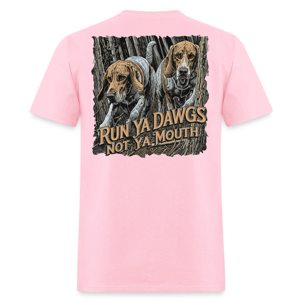 Run Ya Dawgs Not Ya Mouth - pink