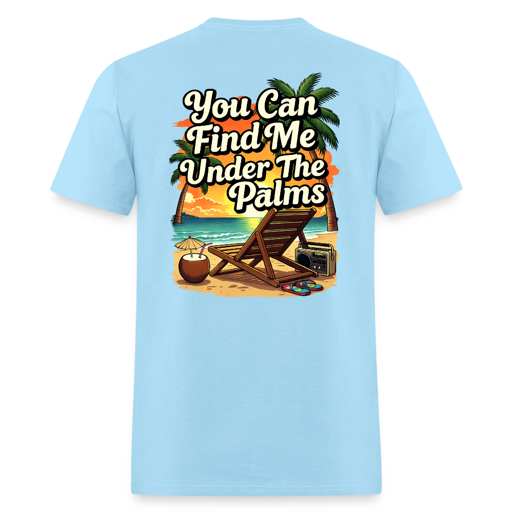 You Can Find Me Under The Palms - powder blue
