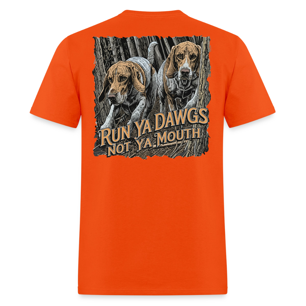 Run Ya Dawgs Not Ya Mouth - orange